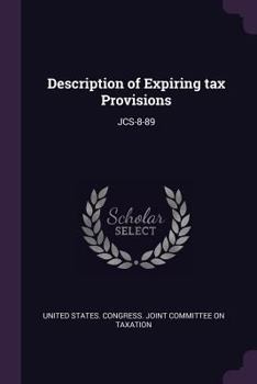 Paperback Description of Expiring Tax Provisions: Jcs-8-89 Book