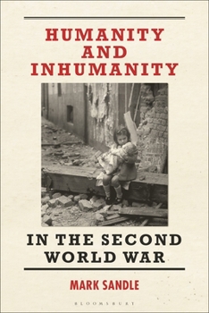 Paperback Humanity and Inhumanity in the Second World War Book