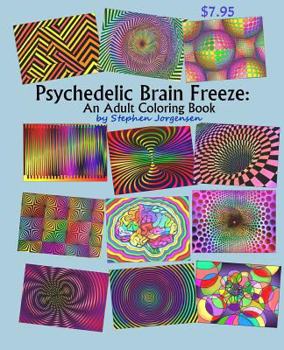 Paperback Psychedelic Brain Freeze, An Adult Coloring Book