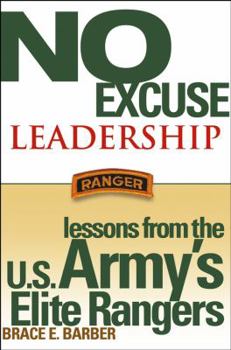 Hardcover No Excuse Leadership: Lessons from the U.S. Army's Elite Rangers Book