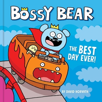 Hardcover Bossy Bear: The Best Day Ever! Book