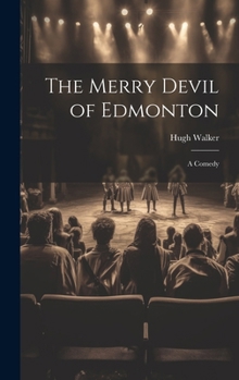 Hardcover The Merry Devil of Edmonton: A Comedy Book