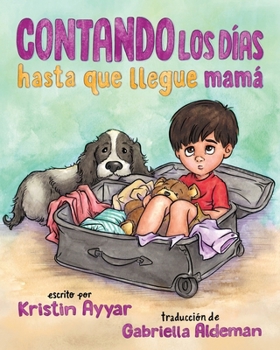 Paperback Contando los días hasta que llegue mamá [Spanish] Book