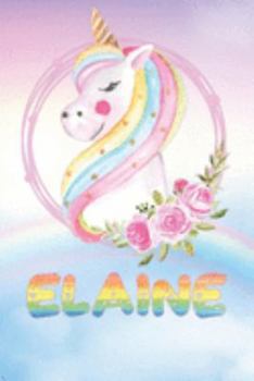 Paperback Elaine: Elaine's Unicorn Personal Custom Named Diary Planner Perpetual Calander Notebook Journal 6x9 Personalized Customized G Book