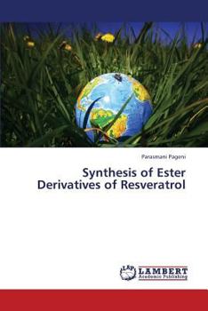 Paperback Synthesis of Ester Derivatives of Resveratrol Book