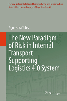 Hardcover The New Paradigm of Risk in Internal Transport Supporting Logistics 4.0 System Book