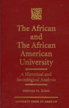 Hardcover The African and the African American University: A Historical and Sociological Analysis Book