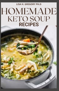 Paperback Homemade Keto Soup Recipes: Keto Soups and Stews Book