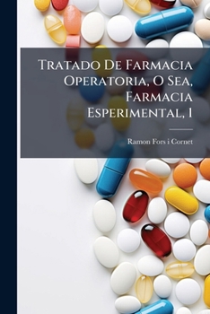 Paperback Tratado De Farmacia Operatoria, O Sea, Farmacia Esperimental, 1 [Spanish] Book
