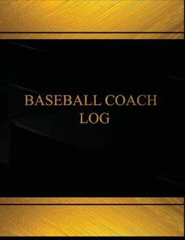 Paperback Baseball Coach Log (Log Book, Journal - 125 pgs, 8.5 X 11 inches): Baseball Coach Logbook (Black cover, X-Large) Book