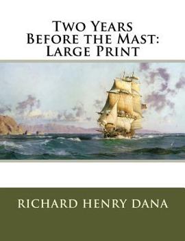 Paperback Two Years Before the Mast: Large Print Book