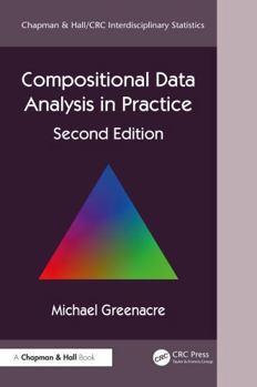 Compositional Data Analysis in Practice (Chapman & Hall/CRC Interdisciplinary Statistics)
