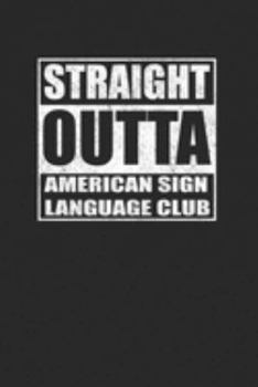 Paperback Straight Outta American Sign Language Club 120 Page Notebook Lined Journal Book