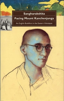 Paperback Facing Mount Kanchenjunga: An English Buddhist in the Eastern Himalayas Book