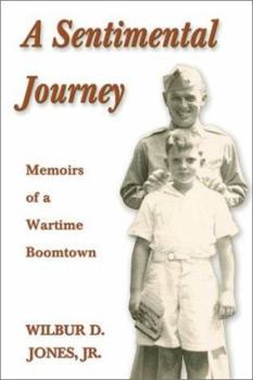 Hardcover A Sentimental Journey: Memoirs of a Wartime Boomtown Book