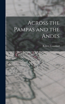 Hardcover Across the Pampas and the Andes Book