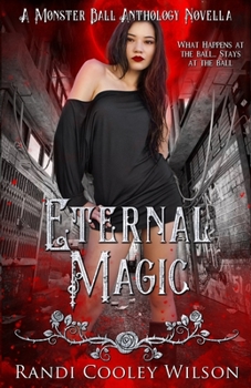 Paperback Eternal Magic: A Monster Ball Anthology Novella Book