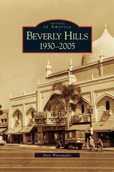 Beverly Hills: 1930-2005 (Images of America: California) - Book  of the Images of America: California