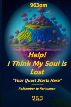 Help! I Think My Soul is Lost: “Your Quest Starts Here” (963)
