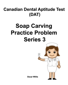 Paperback Canadian Dental Aptitude Test (DAT) Soap Carving Practice Problem Series 3 Book