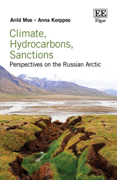 Hardcover Climate, Hydrocarbons, Sanctions: Perspectives on the Russian Arctic Book