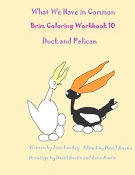 Paperback What We Have in Common Brim Coloring Workbook: Duck and Pelican Book