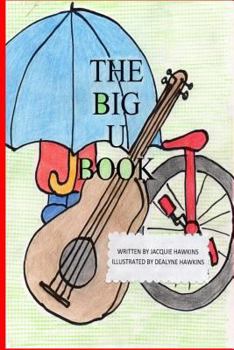 Paperback The Big U Book: Part of The Big A-B-C- Book series, a preschool picture book in rhyme with words starting with or have the letter U in Book