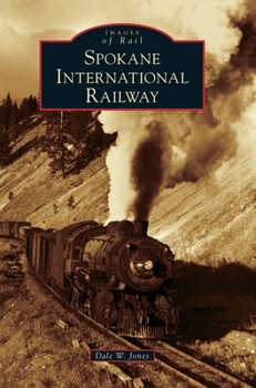 Spokane International Railway - Book  of the Images of Rail