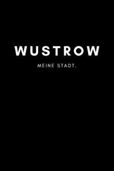 Paperback Wustrow: Notizbuch, Notizblock, Journal, Notebook 120 Seiten A5 - Punktraster - Deine Stadt, Notizen, Geschichten [German] Book