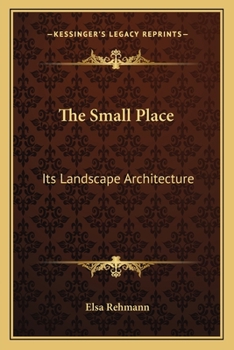 Paperback The Small Place: Its Landscape Architecture Book