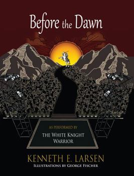 Paperback Before the Dawn: As Performed by the White Knight Warrior Book