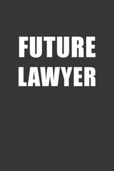 Paperback Future Lawyer Notebook: Lined Journal, 120 Pages, 6 x 9, Affordable Gift For Student, Future Dream Job Journal Matte Finish Book