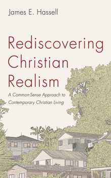 Paperback Rediscovering Christian Realism: A Common-Sense Approach to Contemporary Christian Living Book