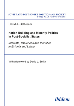 Paperback Nation-Building and Minority Politics in Post-Socialist States: Interests, Influence, and Identities in Estonia and Latvia Book