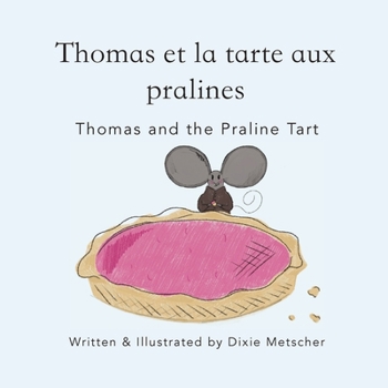 Paperback Thomas and the Praline Tart: Thomas et la Tarte Aux Pralines Book