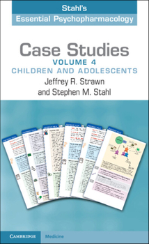 Paperback Case Studies: Stahl's Essential Psychopharmacology: Volume 4: Children and Adolescents Book