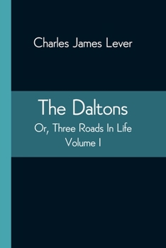 Paperback The Daltons; Or, Three Roads In Life. Volume I Book