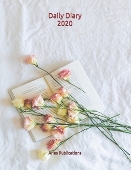 Daily Diary 2020: Large A4 size Desktop Planner and Organizer for Men, Women, Kids, Students, Teachers: High Performance Time Management  to schedule ... for day to day work. One day per page.