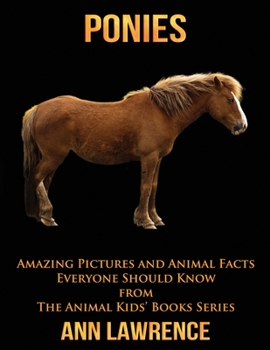 Paperback Ponies: Amazing Pictures and Animal Facts Everyone Should Know Book