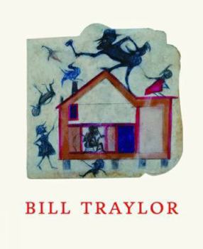 Bill Traylor: Drawings from the Collections of the High Museum of Art and the Montgomery Museum of Fine Arts