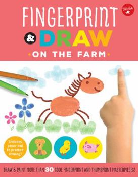 Paperback Fingerprint & Draw: On the Farm: Draw & Paint More Than 30 Cool Fingerprint and Thumbprint Masterpieces Book