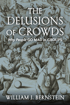 Paperback The Delusions of Crowds: Why People Go Mad in Groups Book