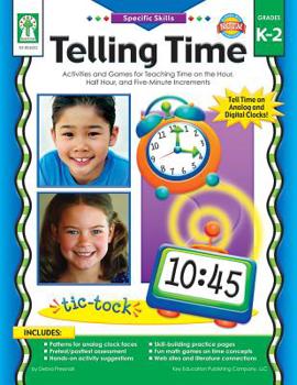 Paperback Telling Time, Grades K - 2: Activities and Games for Teaching Time on the Hour, Half-Hour, and Five-Minute Increments Book