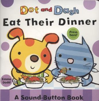 Dot And Dash Eat Their Dinner - Book  of the Dot and Dash