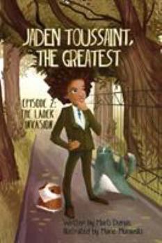 Jaden Toussaint, the Greatest Episode 2: The Ladek Invasion: Volume 2 - Book #2 of the Jaden Toussaint, the Greatest