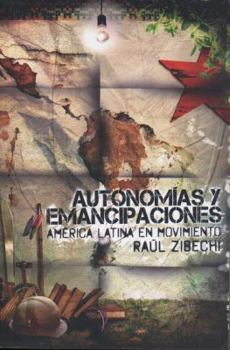 Paperback Autonomias y Emancipaciones: America Latina en Movimiento [Spanish] Book