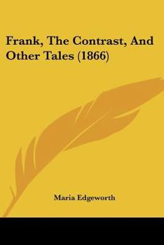 Paperback Frank, The Contrast, And Other Tales (1866) Book