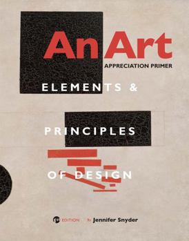 Paperback An Art Appreciation Primer: Elements and Principles of Design Book