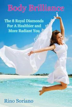 Paperback Body Brilliance: The 8 Royal Diamonds For A Healthier and More Radiant You Book