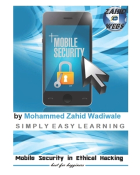 Mobile Security in Ethical Hacking: by Zahid Wadiwale